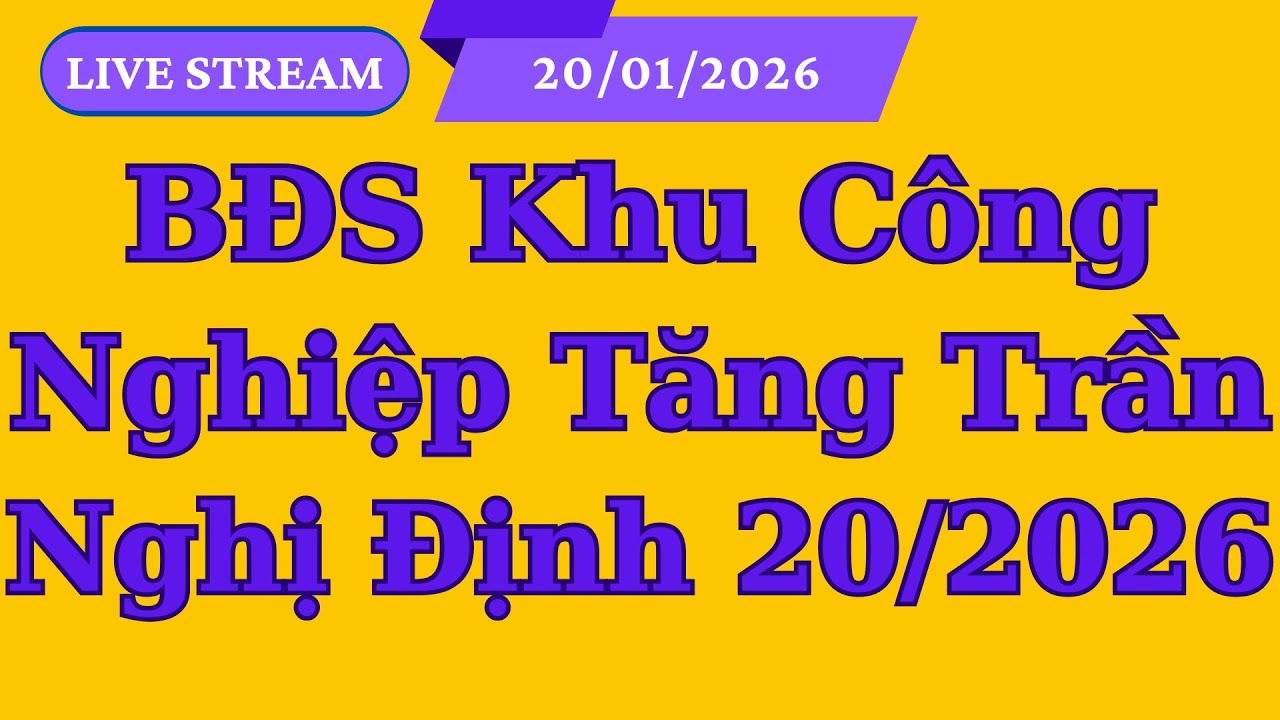 VNindex 20/01: Ngành BĐS Khu Công Nghiệp Tăng Theo Nghị Định 20/2026/NĐ-CP | Nhận Định Thị Trường