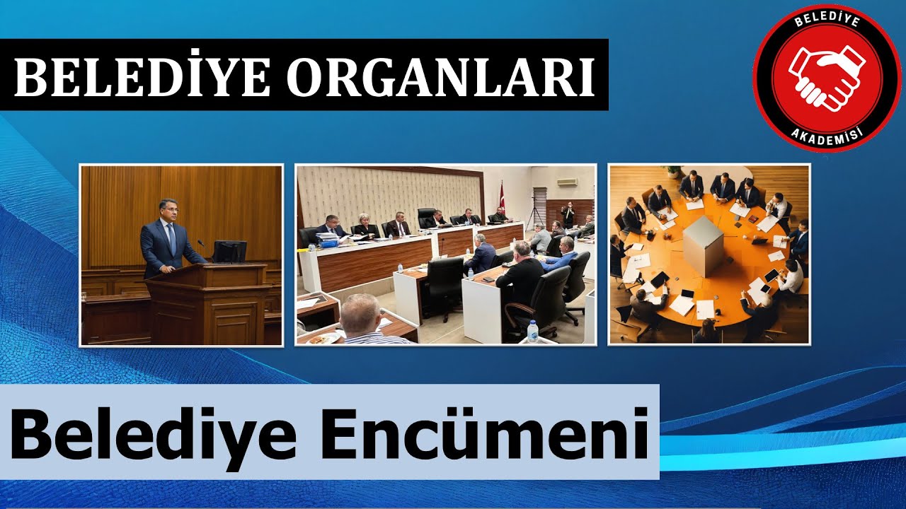 Belediye Encümeni Nedir? Nasıl Çalışır? (Belediye Organları Serisi)