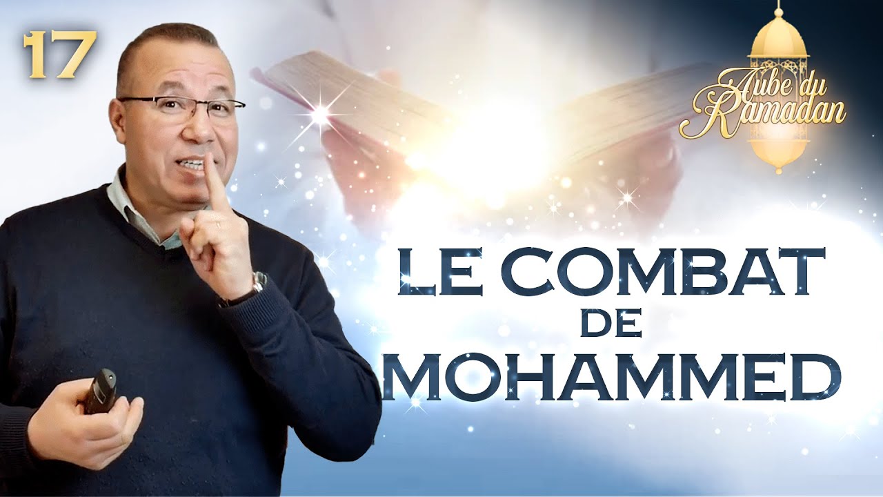 17- DÉCOUVRE LE COMBAT DE MOHAMMED : L'Aube du Ramadan N°17 - Réda Kadri