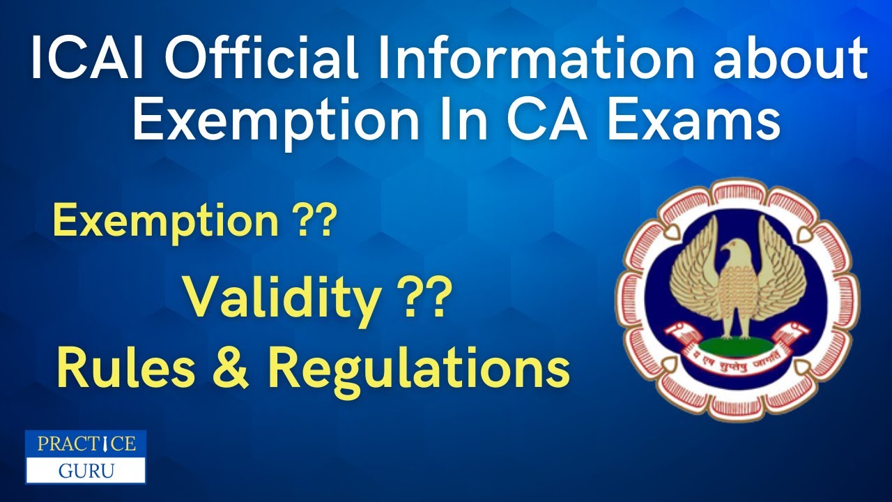 ICAI Official Information about  Exemption In CA Exams