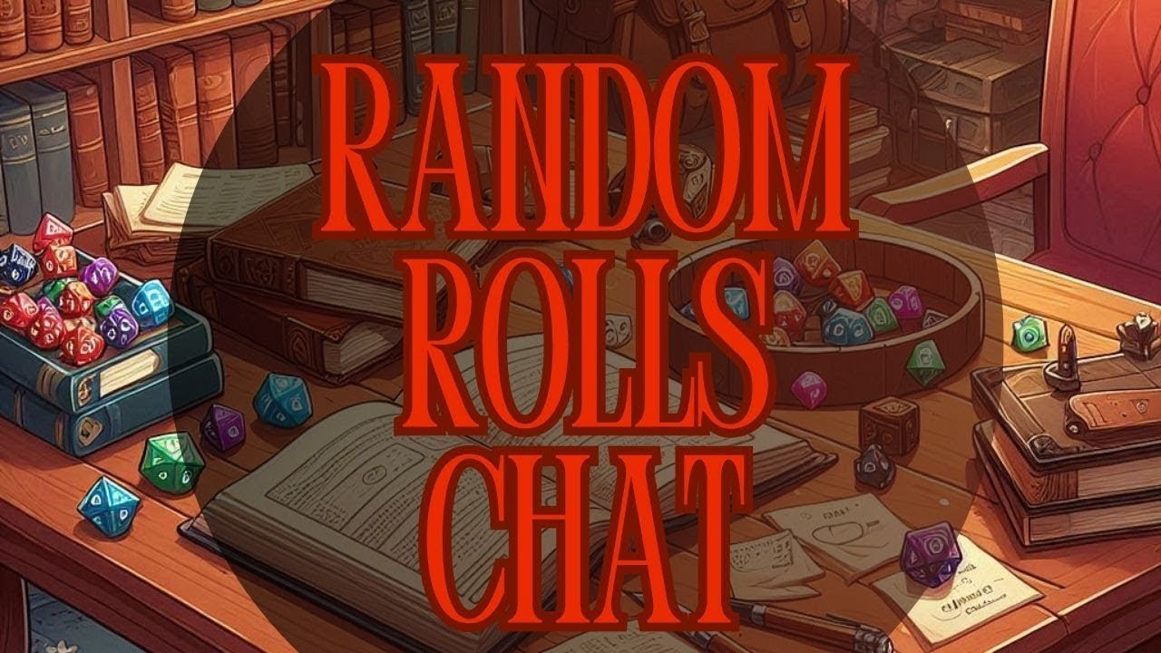 Random Rolls Chat - Another Random Wednesday