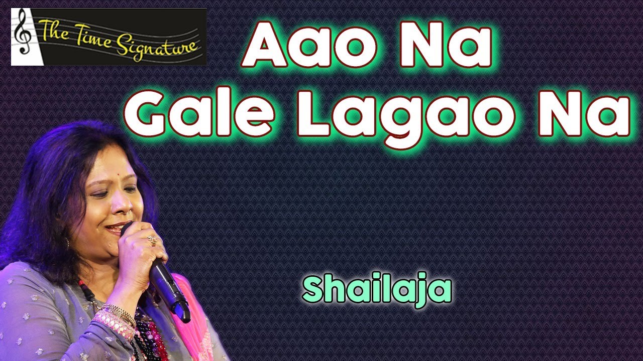 'AAO NA GALE LAGAO NA I SHAILAJA SUBRAMANIAN I THE TIME SIGNATURE