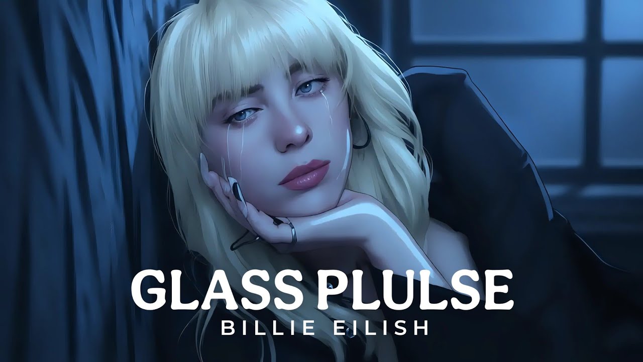 Glass Pulse &ndash; Billie Eilish (Lyrics Video)