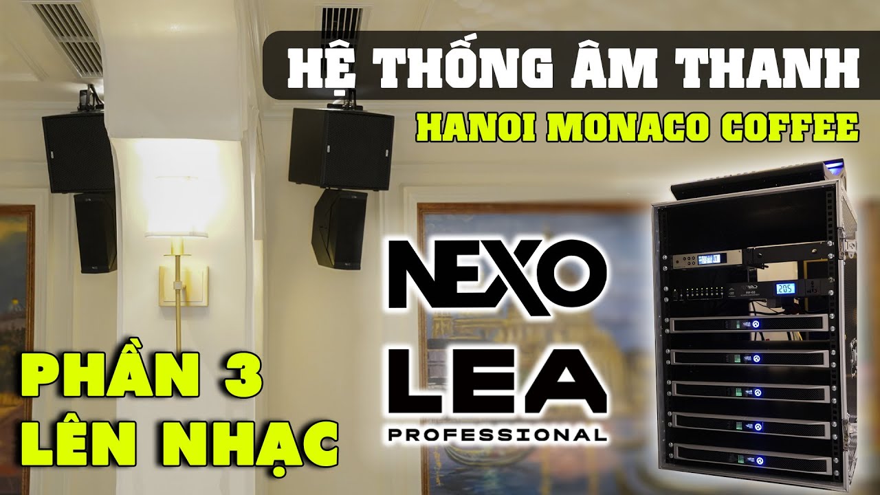 SIÊU VIP hệ thống âm thanh 🎵 TOP đầu thế giới tại Hà Nội Monaco Coffee | KĐT TP. Giao Lưu