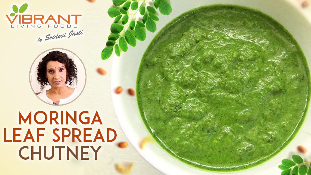Moringa Leaf Spread | Drumstick Leaves Chutney | Sridevi Jasti | Vibrant Living | Healthy Recipes