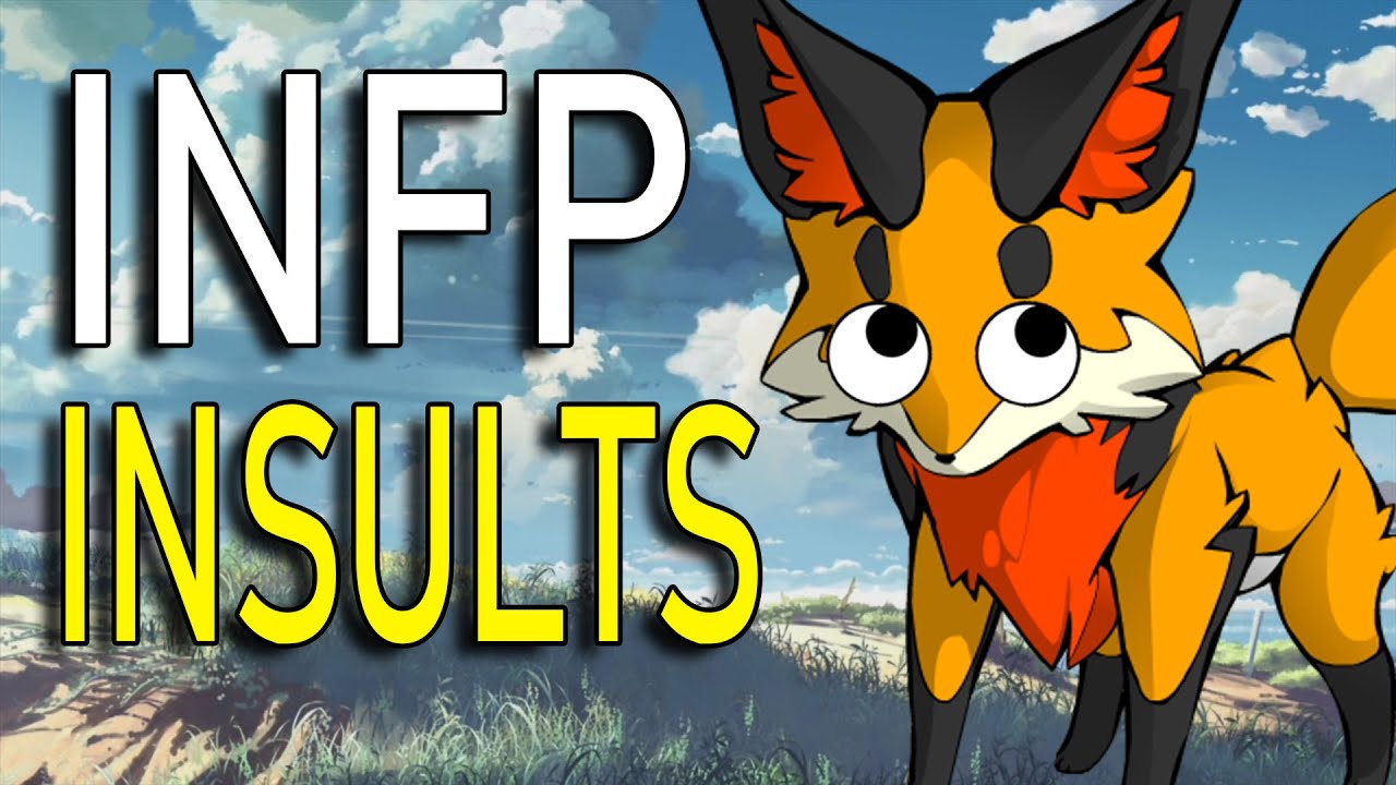 5 Most Insulting things to say to an INFP