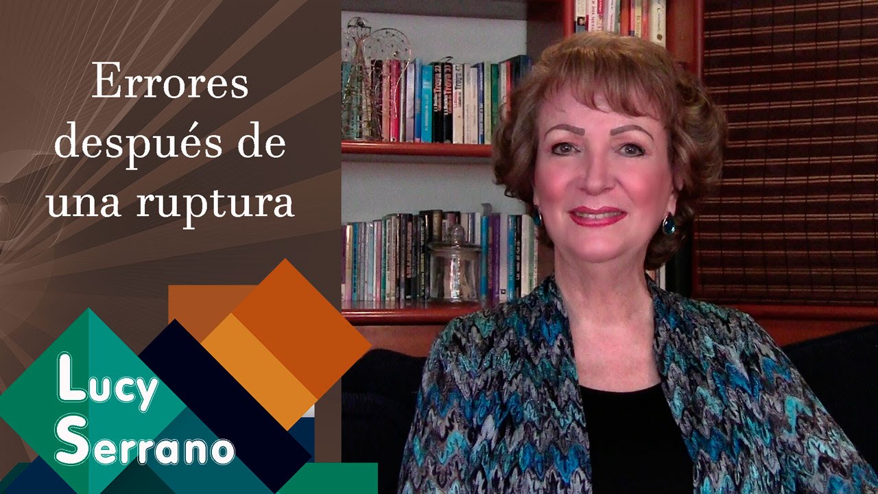 Errores después de una ruptura - Lucy Serrano