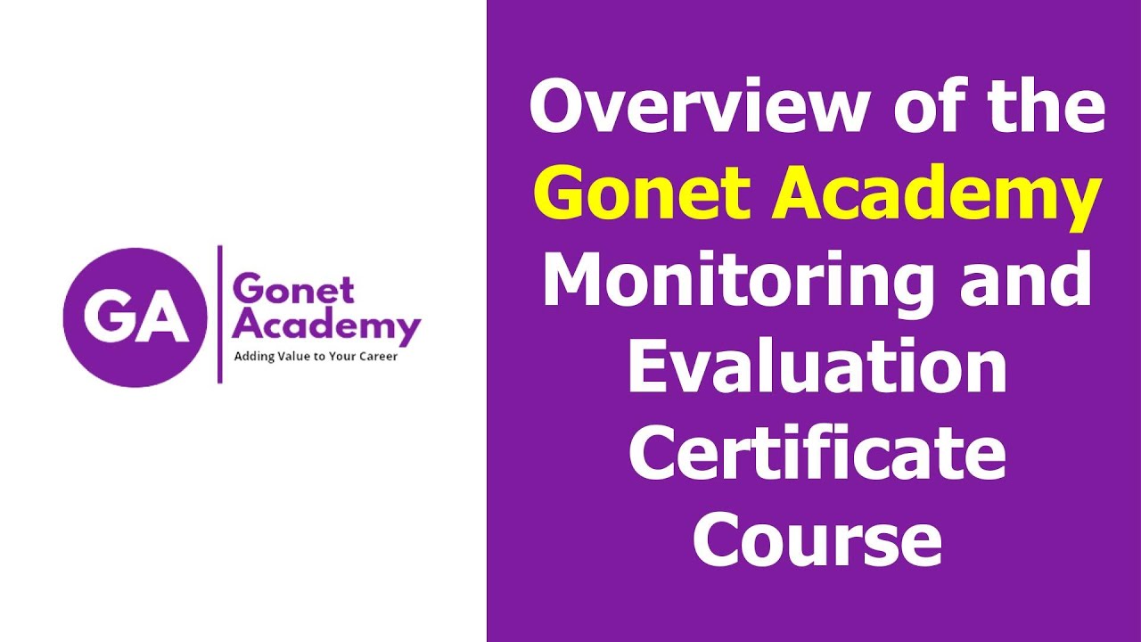Overview of the Gonet Academy Monitoring and Evaluation Certificate Course