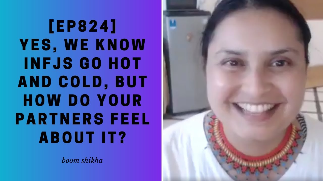 Yes, We Know INFJs Go Hot and Cold, but How Do Your Partners Feel about It?