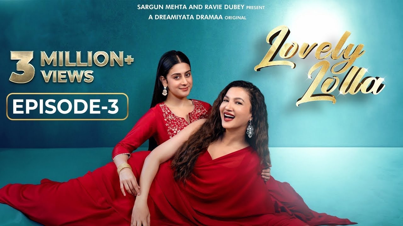 Lovely Lolla - Episode 3 | Isha Malviya | Gauahar Khan | Nikhil Khurana | Sargun Mehta | Ravie Dubey