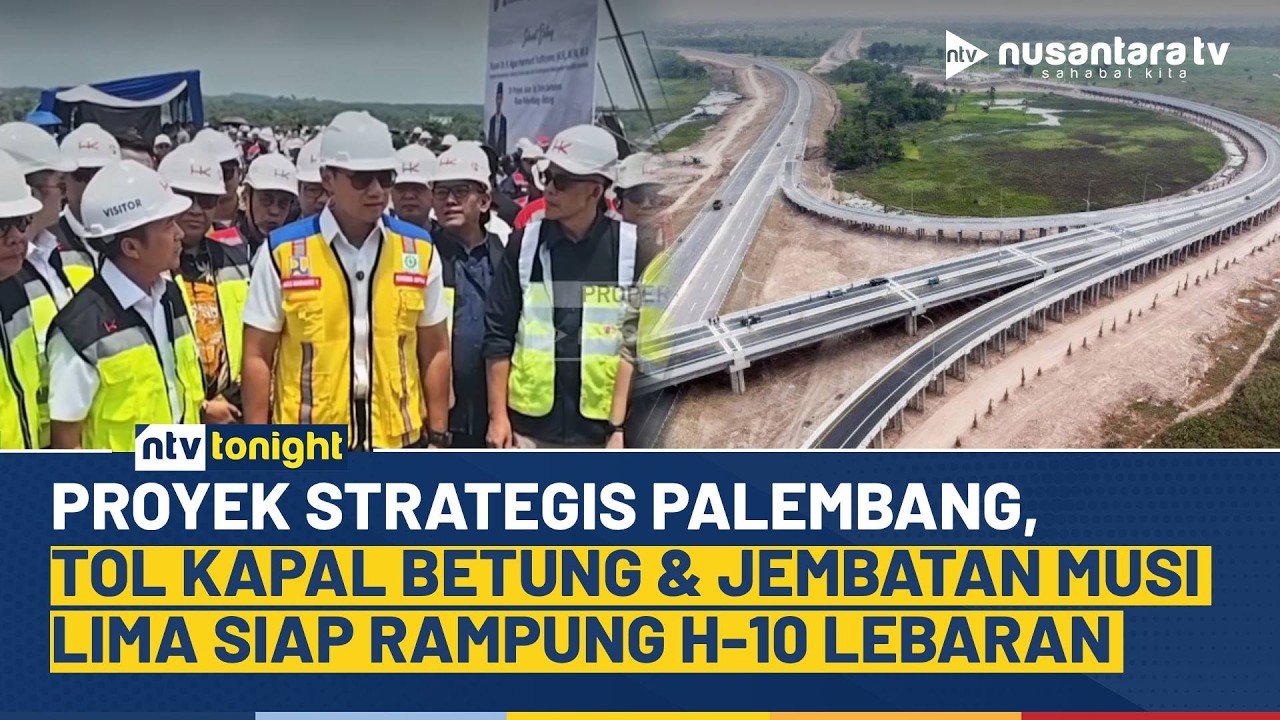 Proyek Strategis Palembang, AHY Minta Tol Kapal Betung & Jembatan Musi Lima Rampung H-10 Lebaran