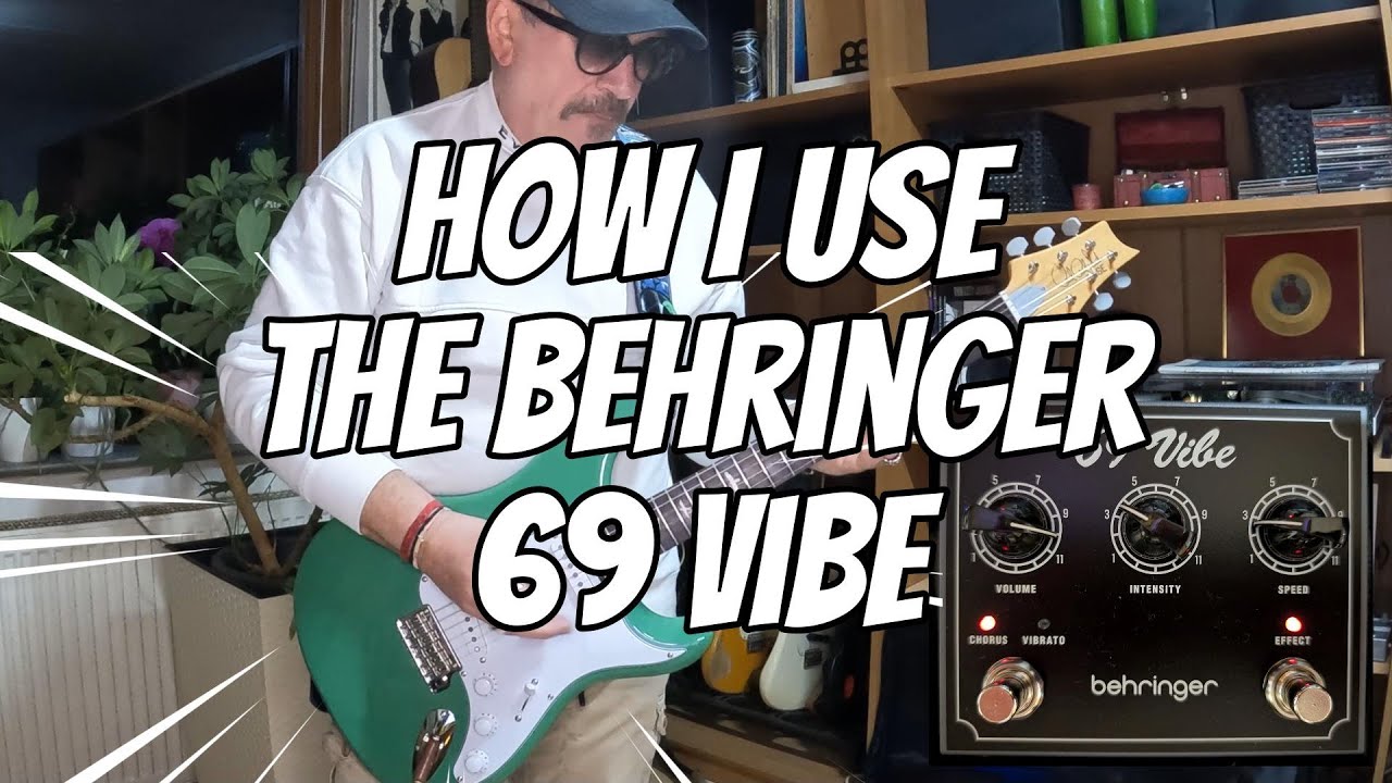 How I use the Behringer 69 Vibe
