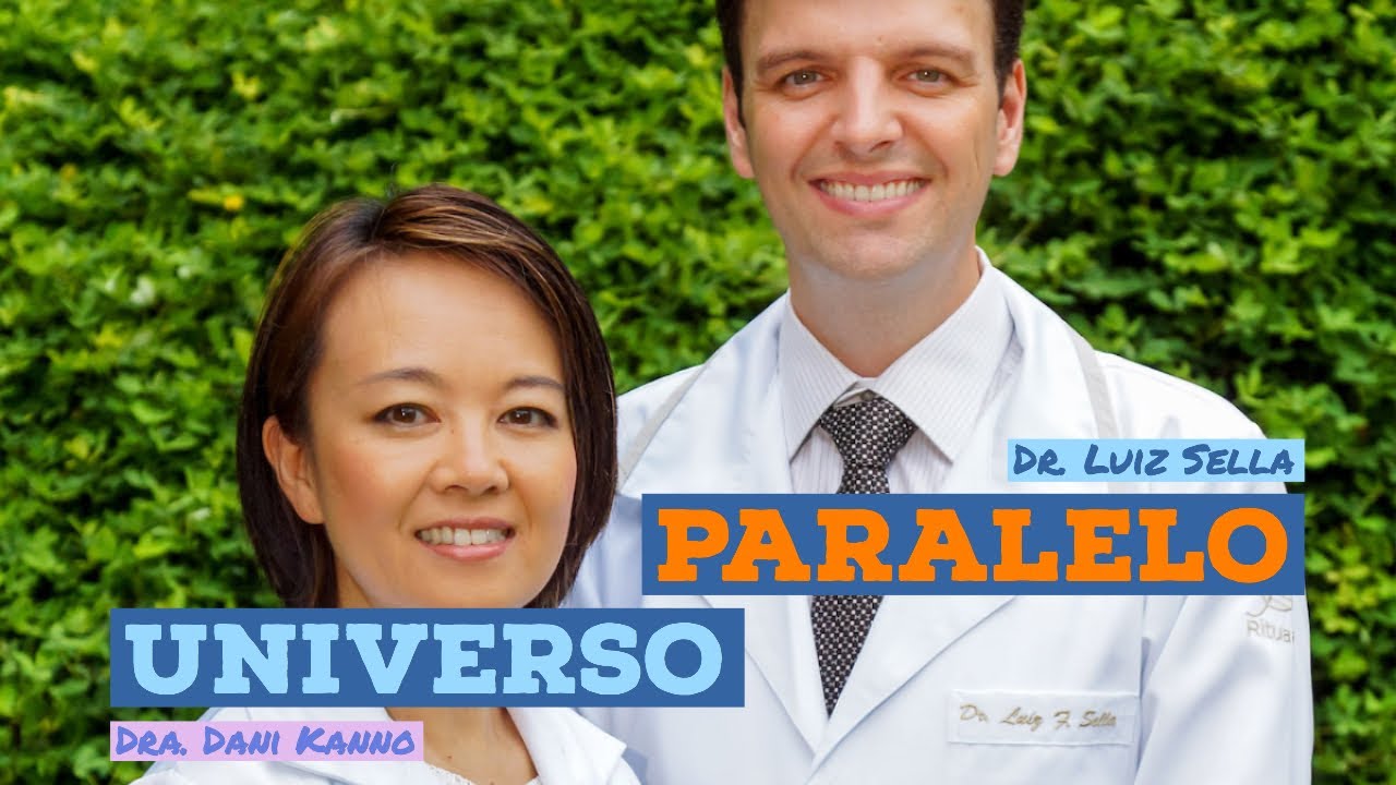 Universo Paralelo   Dra Daniela Kanno e Luis Fernando Sella