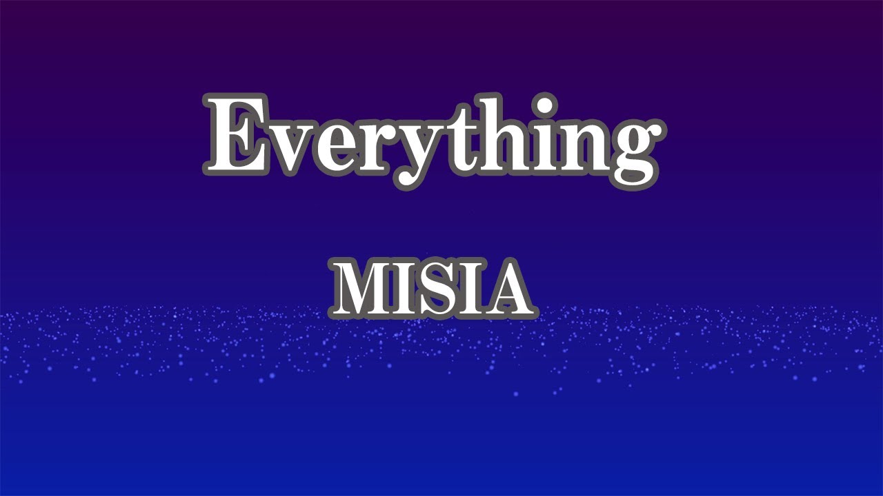 【カラオケ】Everything - MISIA【オフボーカル】