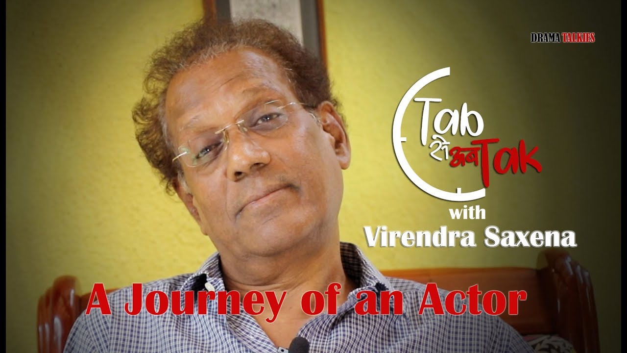 Tab Se Ab Tak with Virendra Saxena || Journey of an Actor || Interview || Episode 6