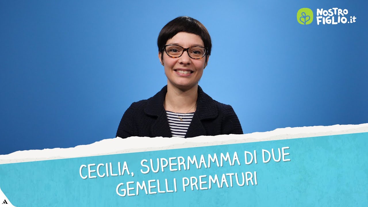 Cecilia supermamma di due gemelli prematuri -  Storie