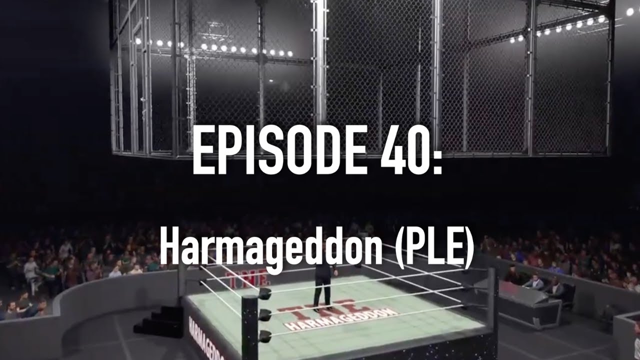 EPISODE 40: HARMAGEDDON (PLE)