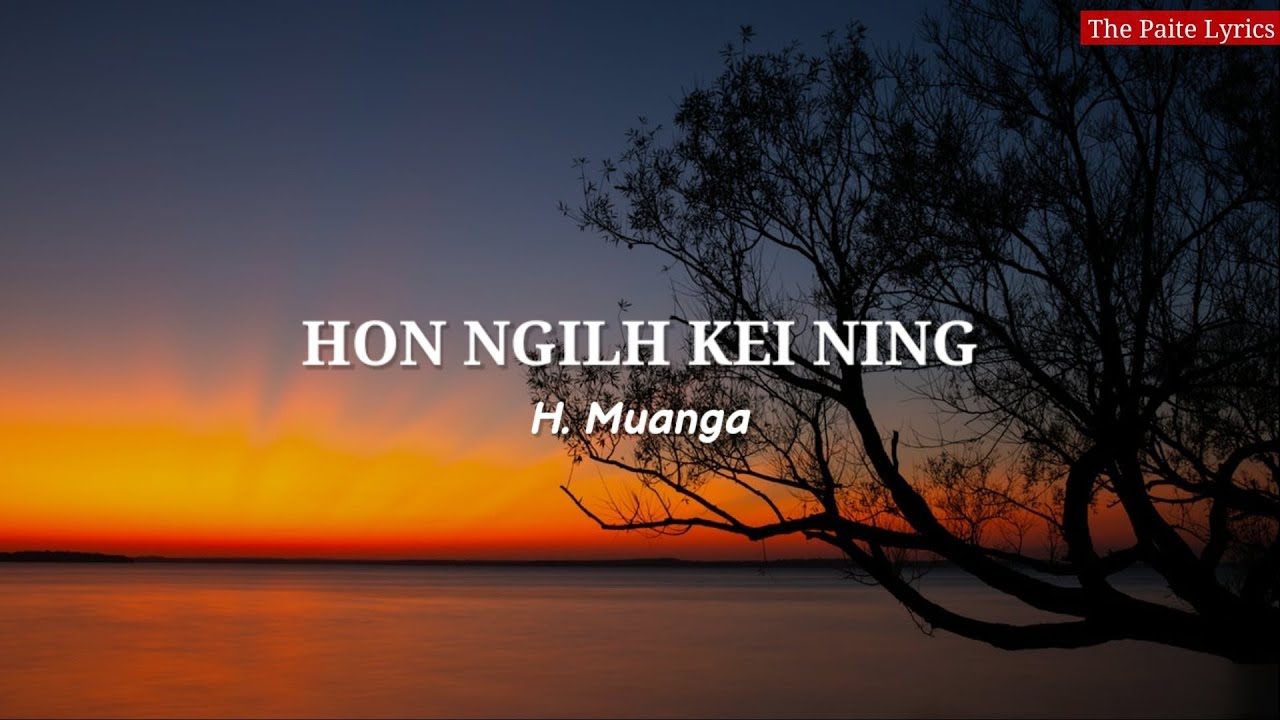 Hon Ngilhkei Ning || H. Muanga | Lyrics Video HD
