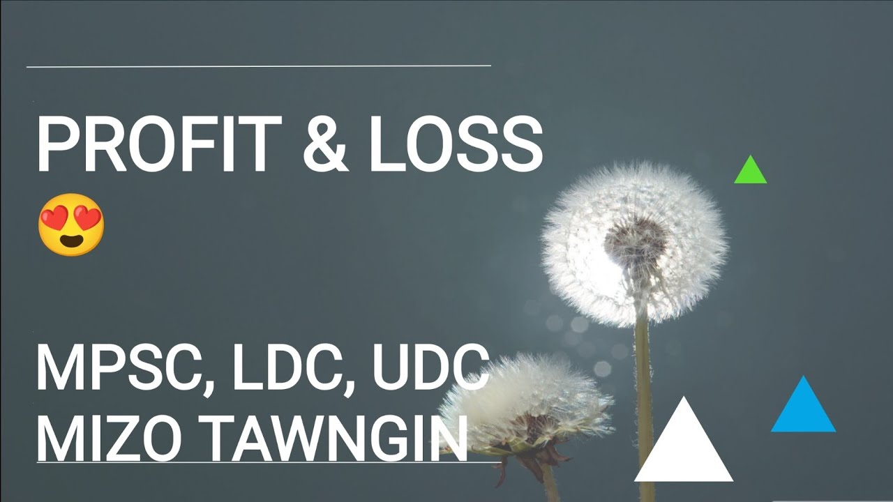 PROFIT & LOSS 🤩🍁😍 || MPSC, UDC, LDC, AAO || BASIC + TRICKS 🥰🍁|| MIZO TAWNGIN SAWIFIAHNA 