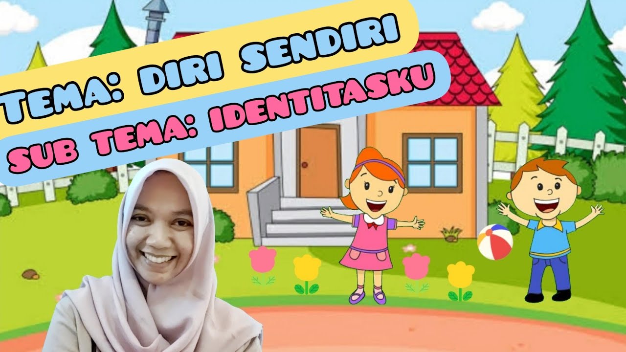 Pembelajaran BDR PAUD dan TK: Tema Diri Sendiri, Sub Tema Identitasku