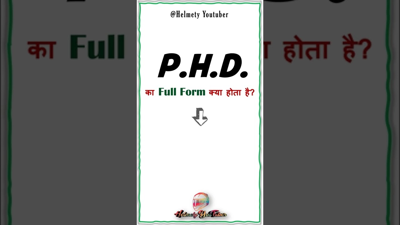 What is the Full Form Of P.H.D.? | What is P.H.D.? | Information About P.H.D.