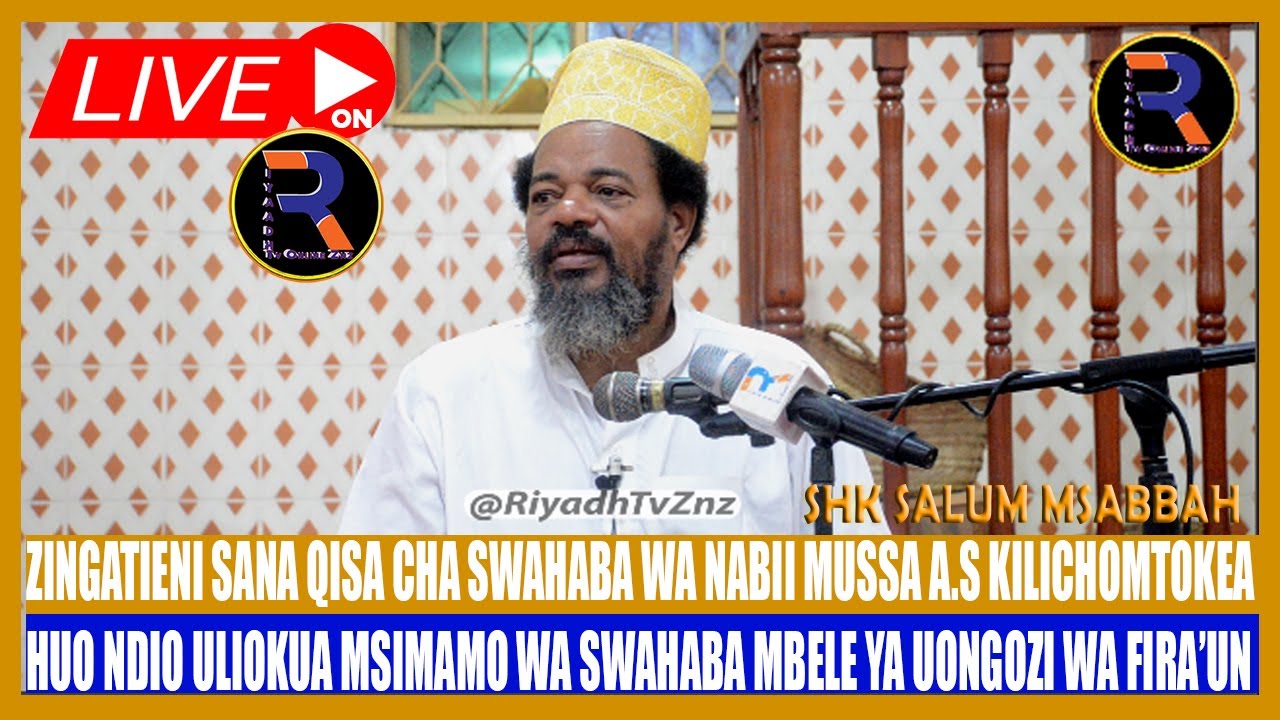 #LIVE🔴ZINGATIENI QISA CHA SWAHABA WA NABII MUSSA A.S NA MSIMAMO WAKE MBELE YA UONGOZI WA FIRA'UN