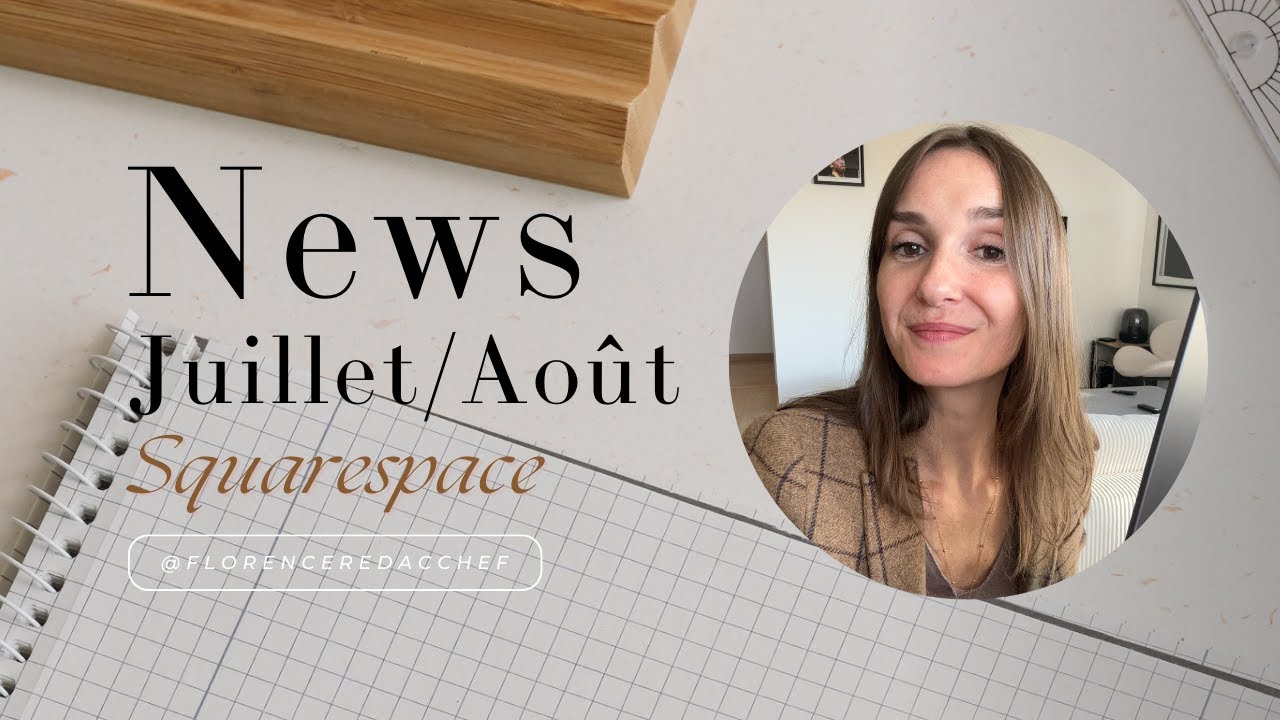 Débrief nouveautés Squarespace - Juillet Août 2024