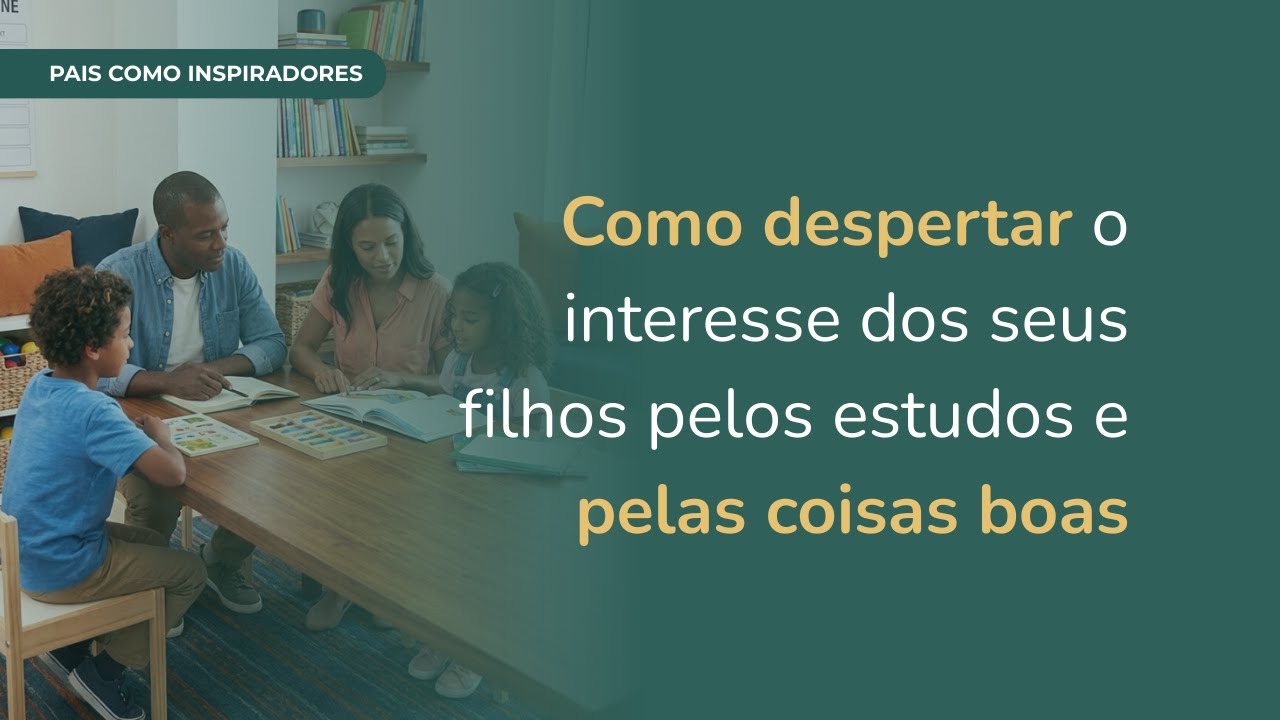 Как пробудить у детей интерес к учебе и любовь к хорошим вещам.