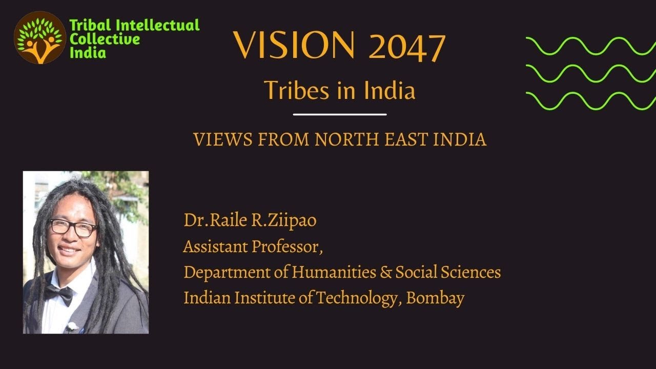 Dr.Raile R.Ziipao: Vision 2047 of Tribes in India (Series 1-Talk 3)