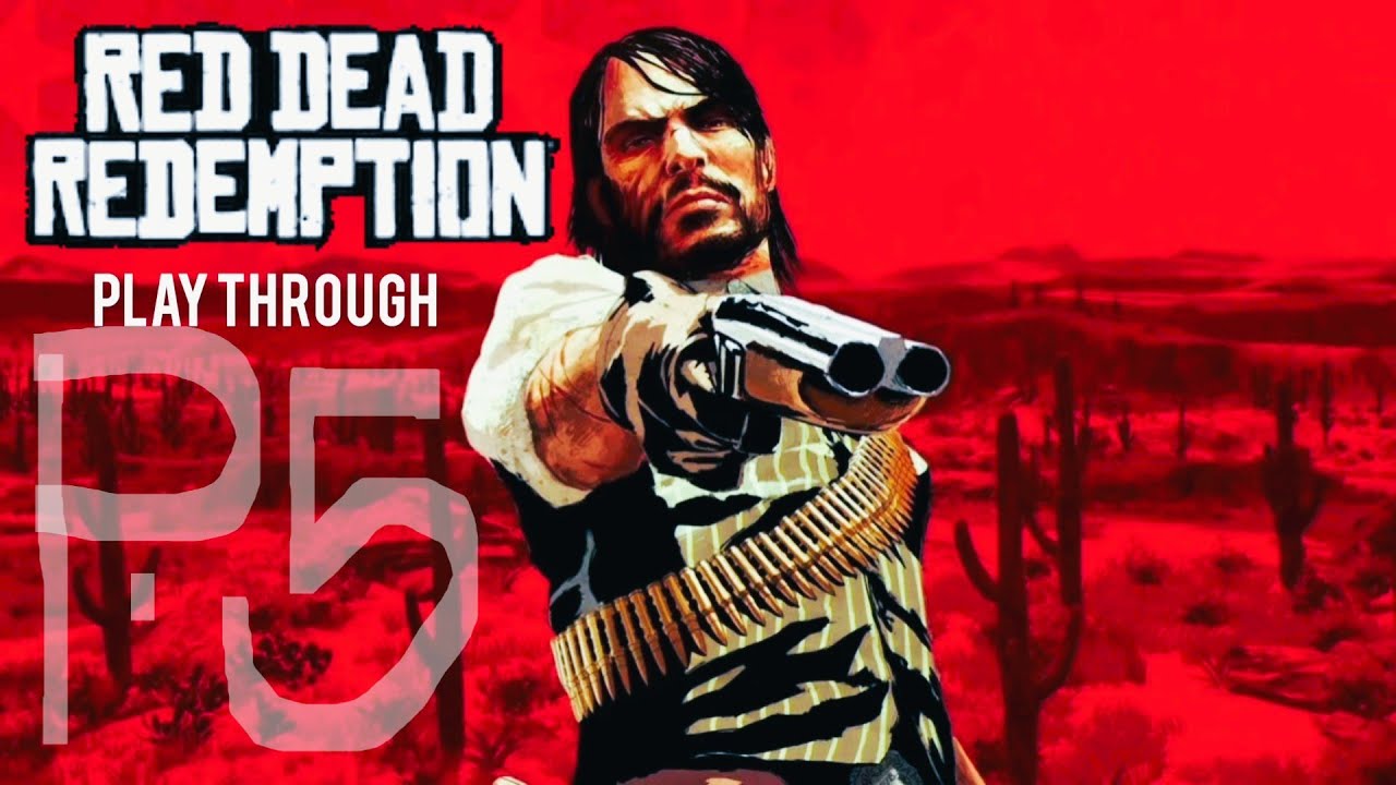 Red Dead Redemption Story playthrough P.5!