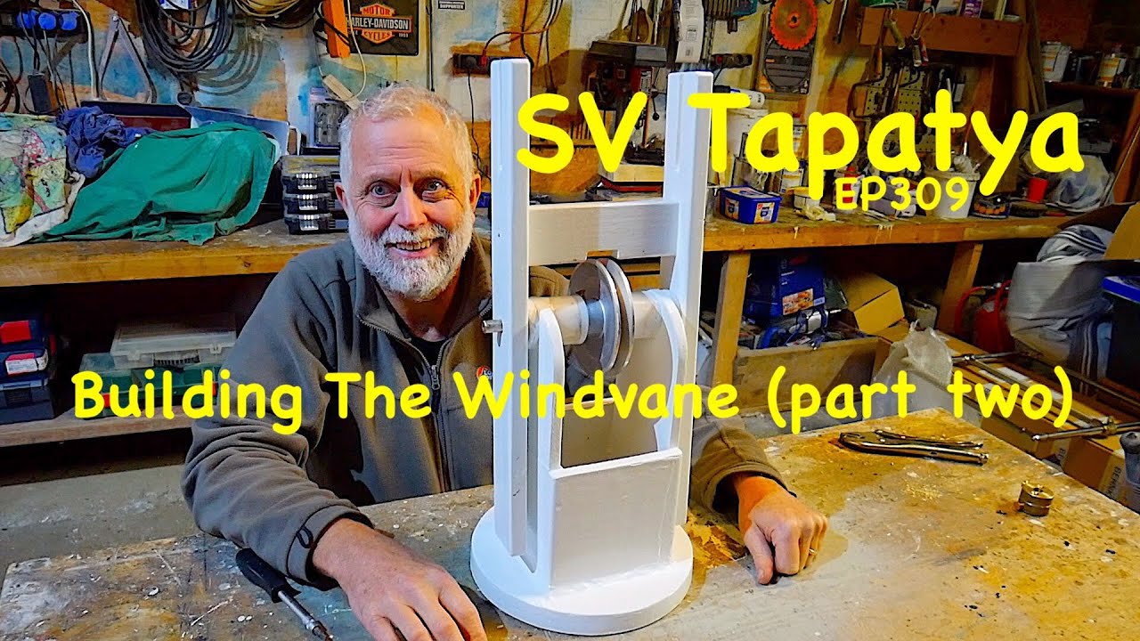 Building The Windvane (part two);  Building a cruising sailboat - SV Tapatya EP309