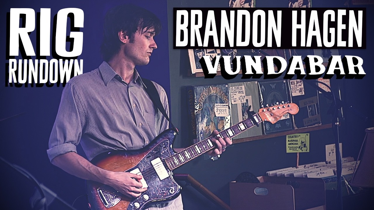 Vundabar's Brandon Hagen Rig Rundown Guitar Gear Tour