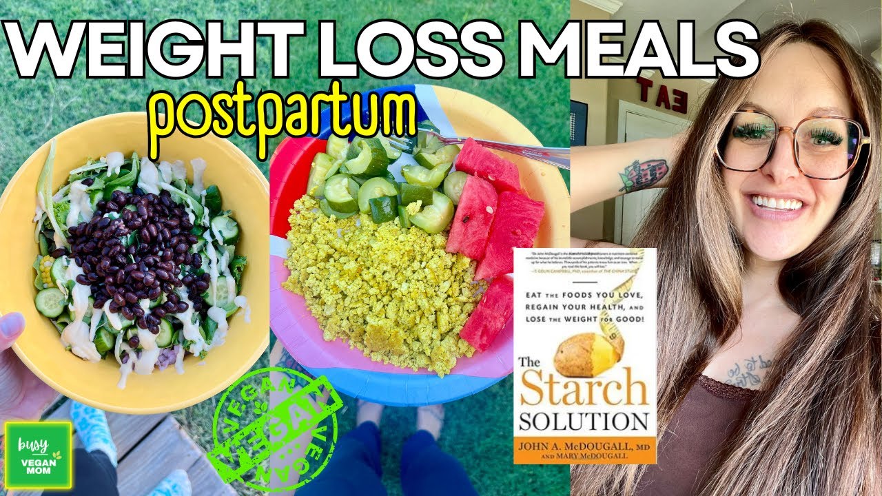 Postpartum Weight Loss Meals (PLANT BASED/STARCH SOLUTION)