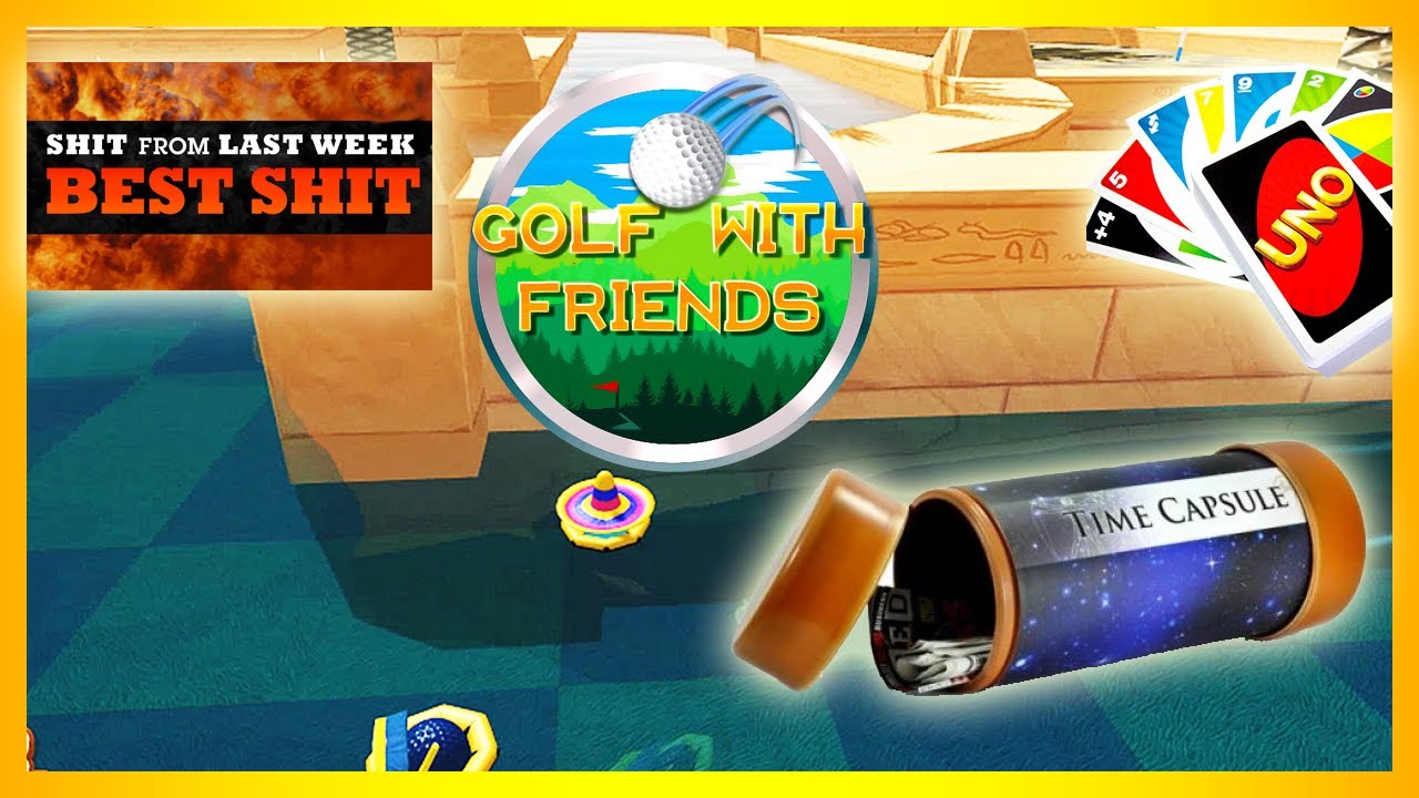 TIME CAPSULE!!! (Golf with YOUR Friends)