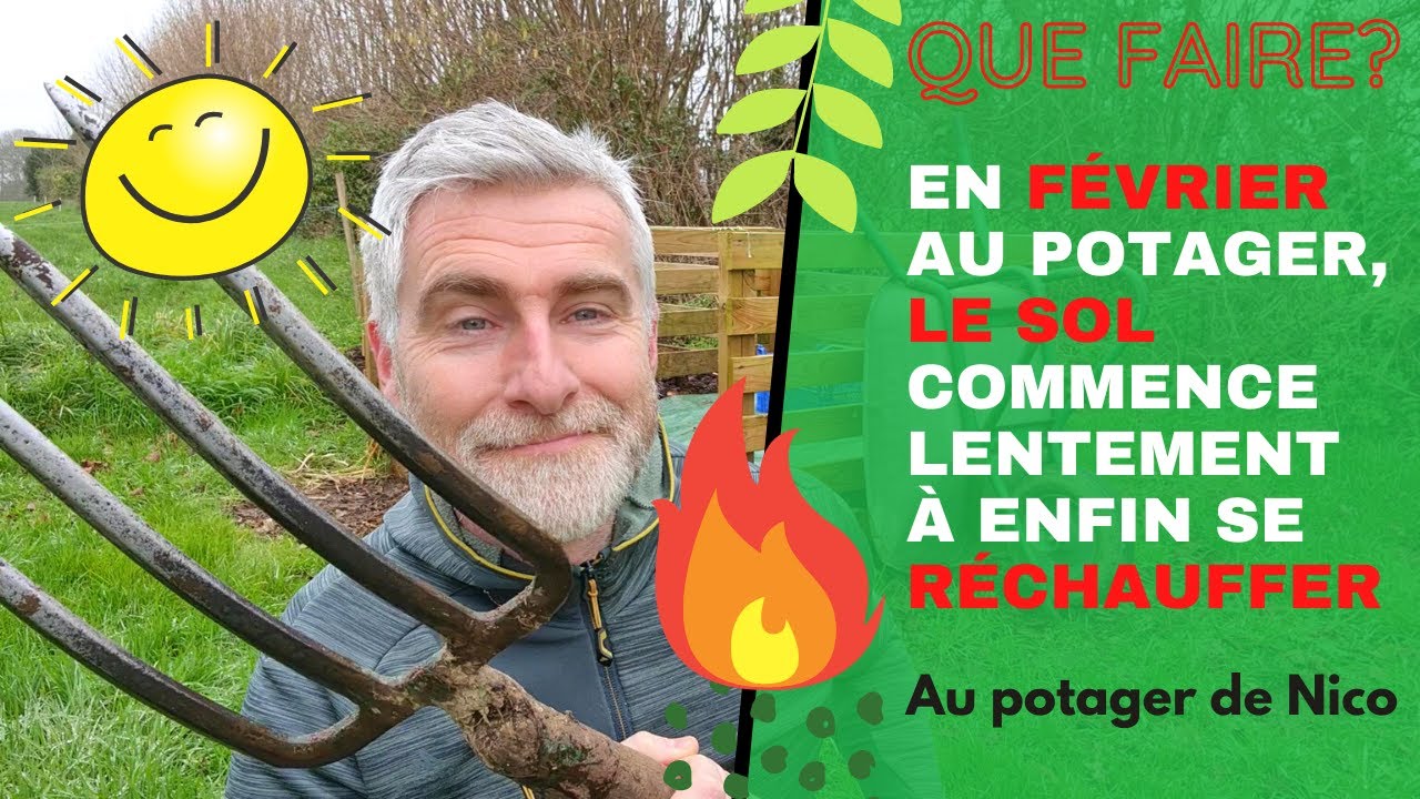 Que faire en février? Le sol 🔥 se réchauffe, le potager se réveille doucement