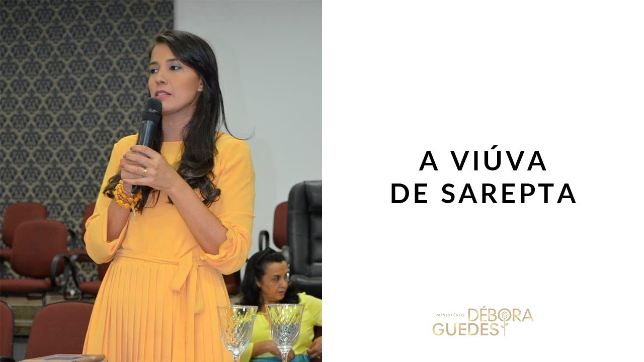Miss. Débora Guedes | A viúva de Sarepta