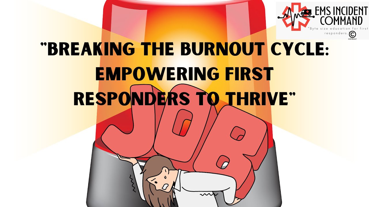 Breaking the Burnout Cycle: Empowering First Responders to Thrive