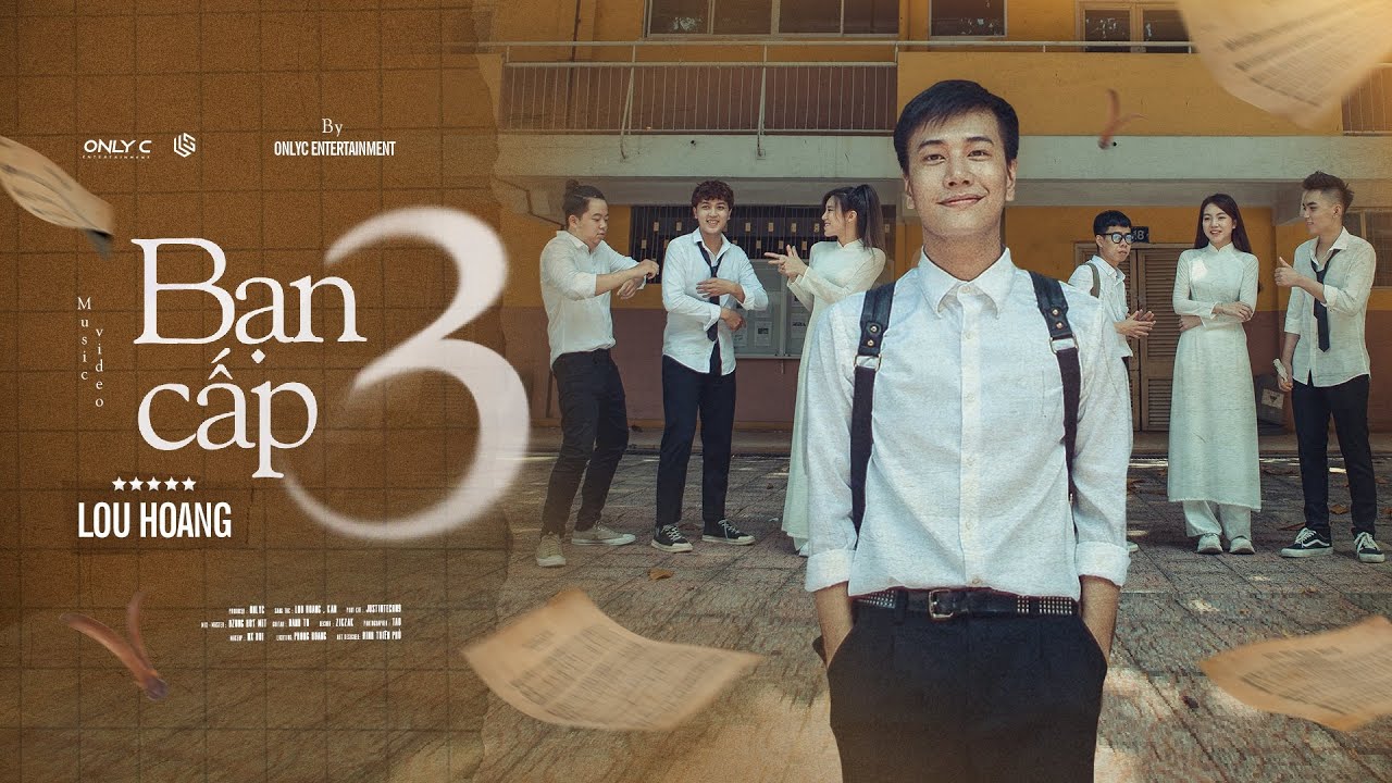 BẠN CẤP 3 | LOU HO&Agrave;NG | OFFICIAL MV
