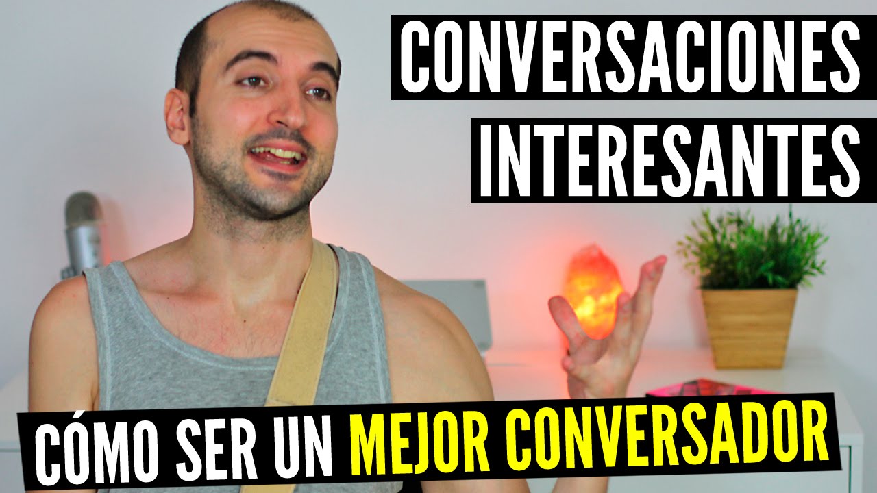 Cómo Tener Conversaciones Interesantes y NO Ser Aburrido | 3 Claves Para Ser Un Mejor Conversador