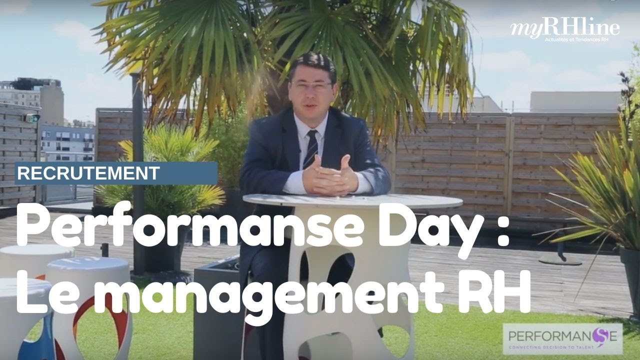 PERFORMANSE DAY : L'&Eacute;V&Egrave;NEMENT QUI &Eacute;CLAIRE LES RH SUR LE MANAGEMENT