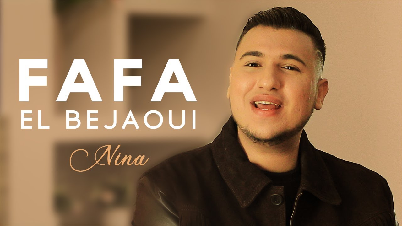FAFA EL BEJAOUI       Nina     CLIP 2022