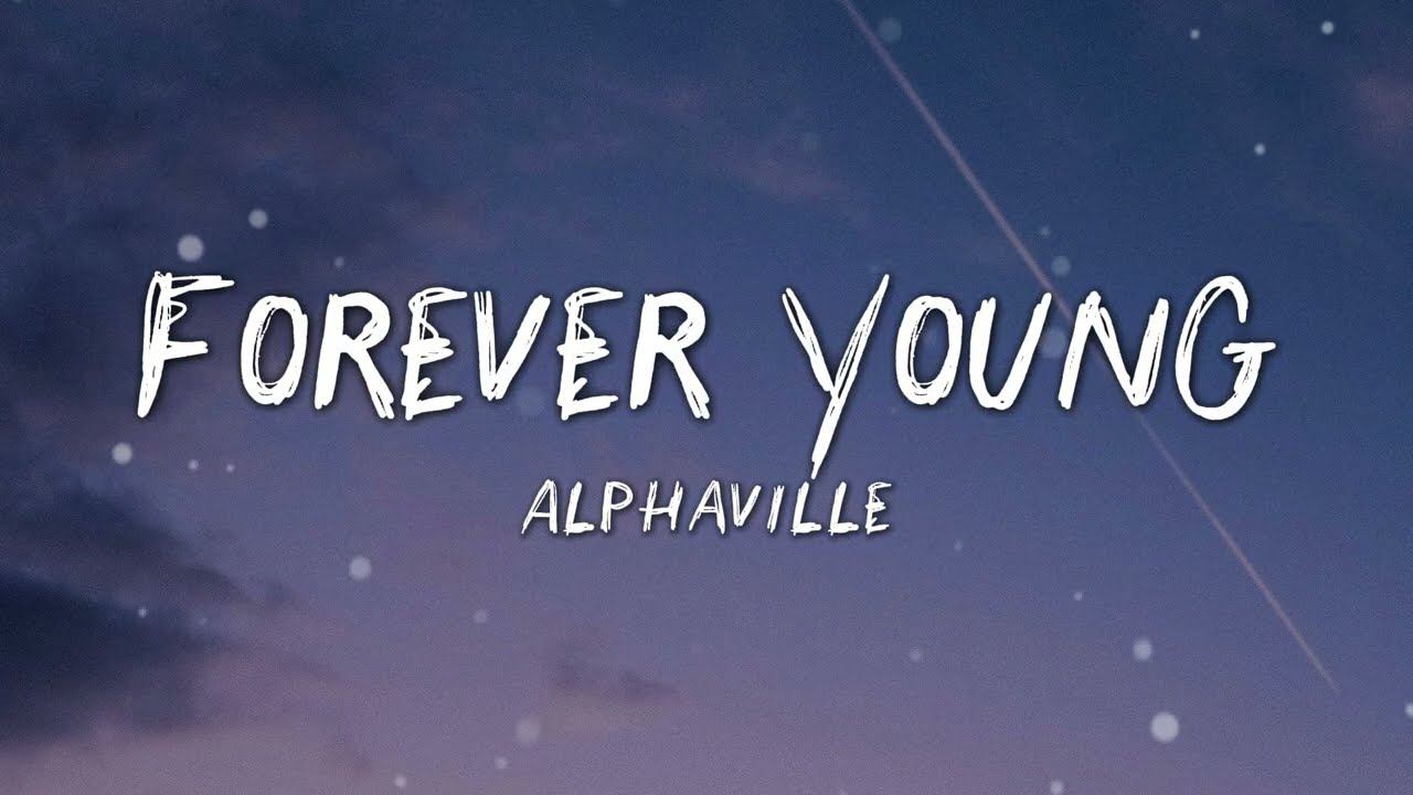 Alphaville - Forever Young (Lyrics)