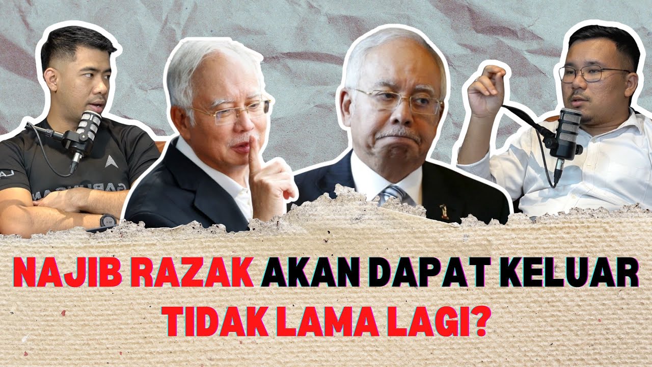 Najib Razak Akan Dibebaskan Tidak Lama Lagi?