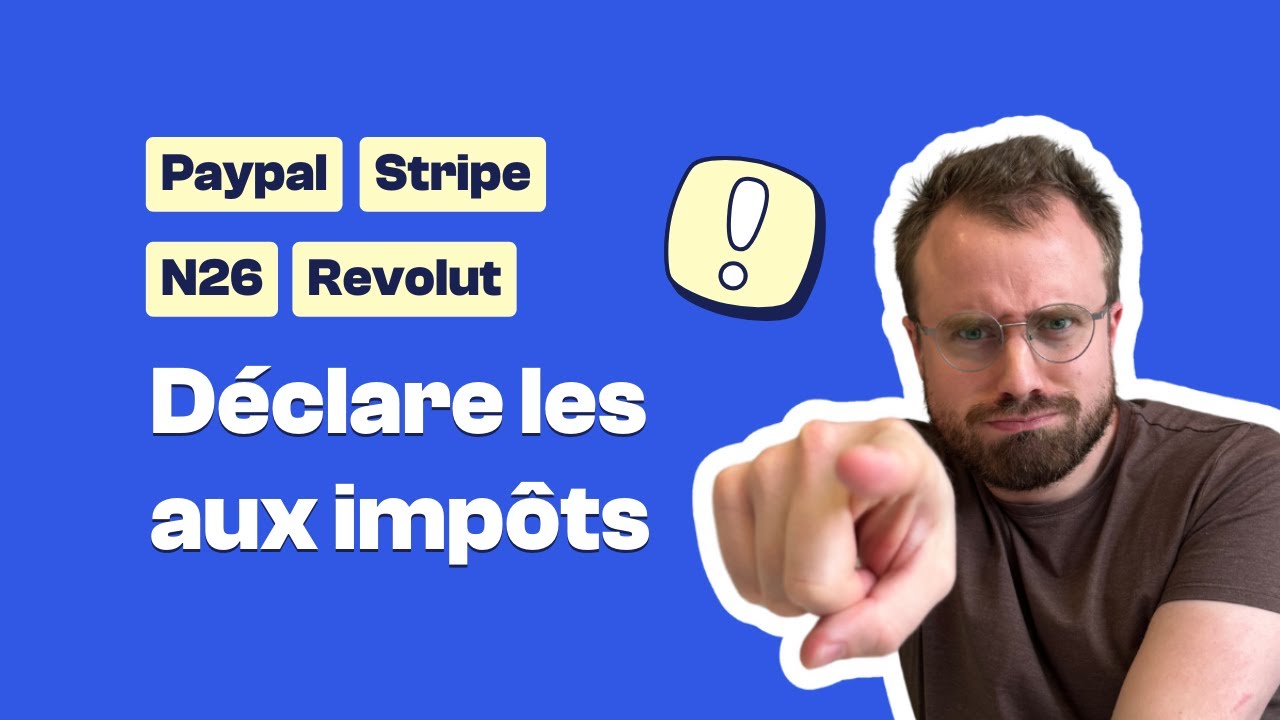 PayPal, Stripe, N26, Revolut.. ces comptes qu'il faut déclarer aux impôts. 🏛️ (sauf exception)