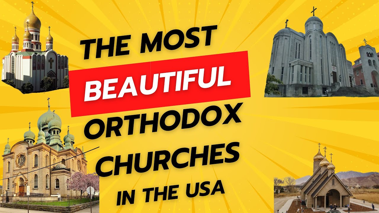 Most Beautiful Orthodox Churches in the USA