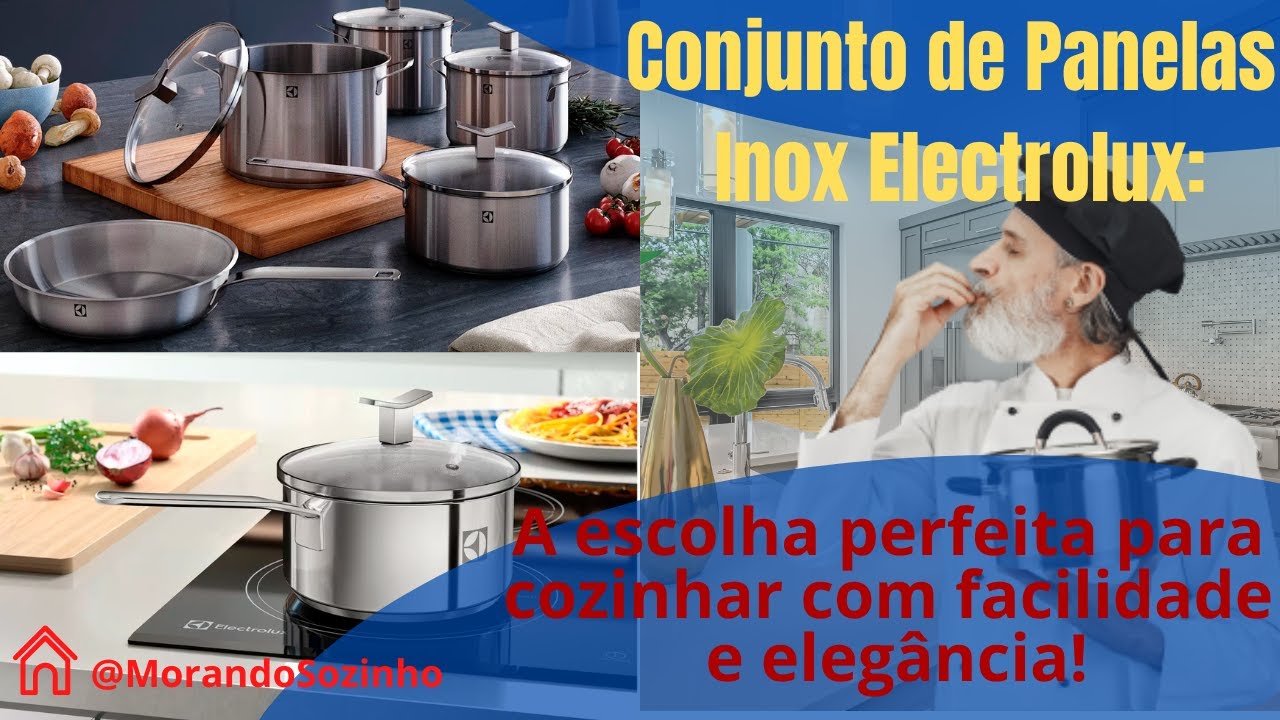 ✅PANELAS  INOX ELECTROLUX A ESCOLHA DE CHEFS PROFISSIONAIS E AMANTES DA COZINHA