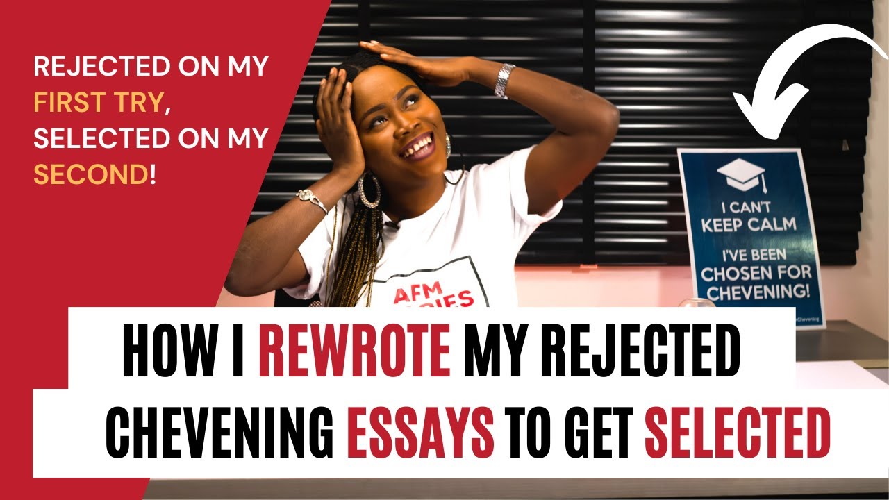 How I Rewrote My Rejected Chevening Essays To Get Selected And How You Can