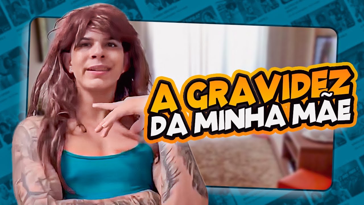 A GRAVIDEZ DA MINHA MÃE