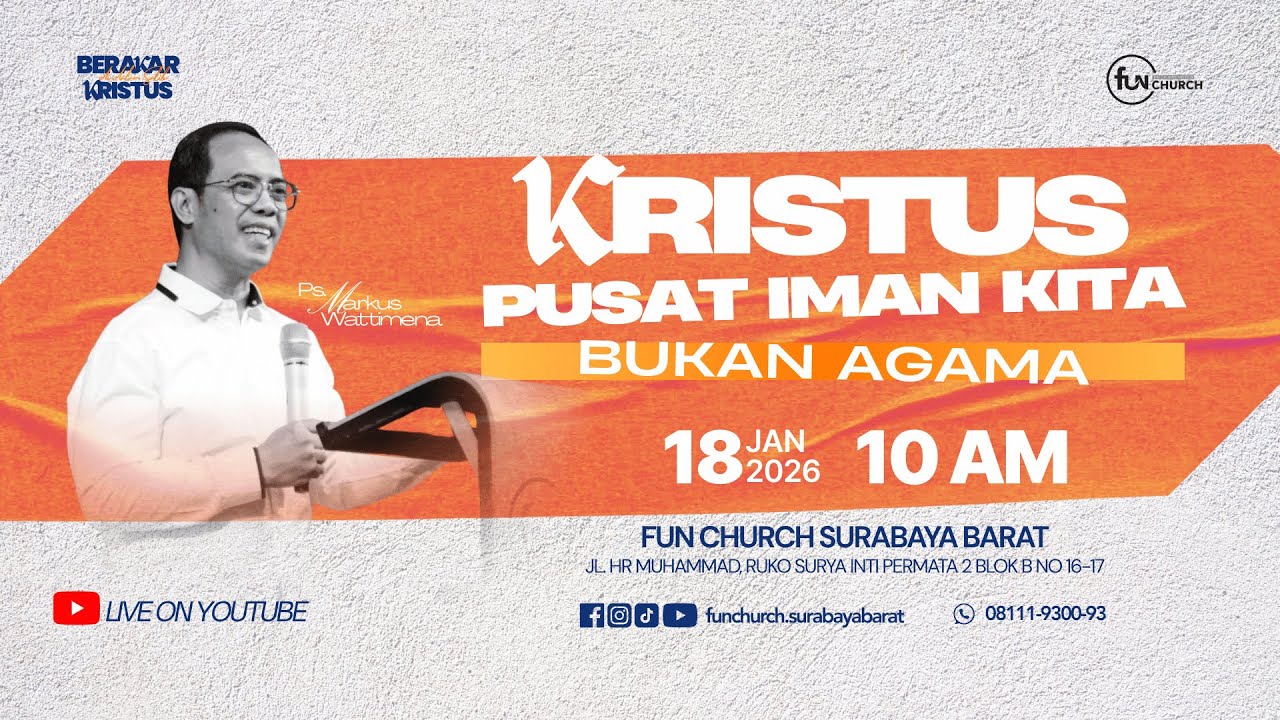 KRISTUS PUSAT IMAN KITA, BUKAN AGAMA | PS. MARKUS WATTIMENA