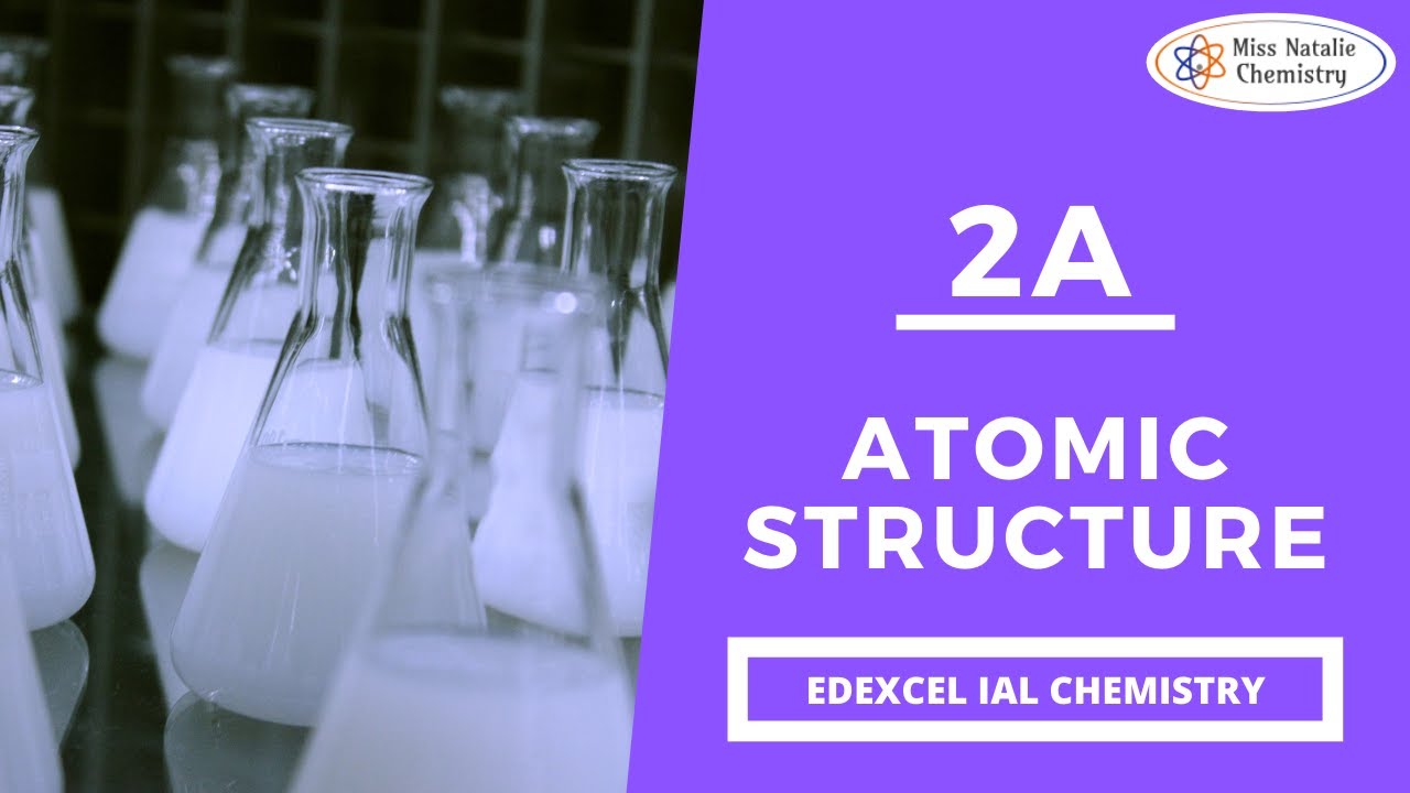 2A Атомная структура - Edexcel IAS Химия (Модуль 1)